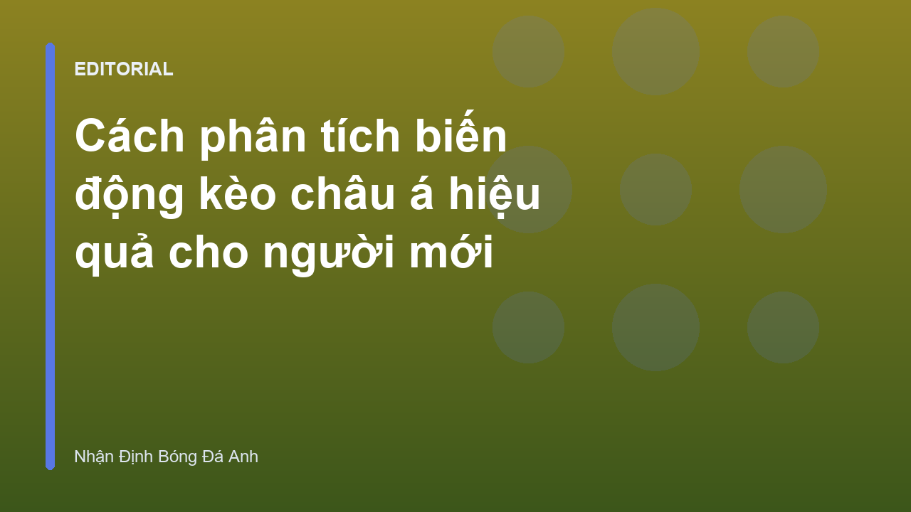 Phân tích biến động kèo châu á trên bảng tỷ lệ